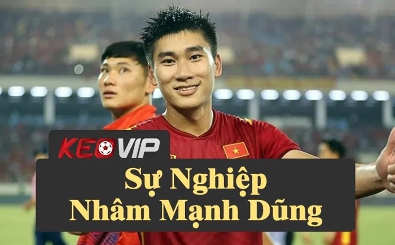 Nhâm Mạnh Dũng: Từ người hùng SEA Games đến trụ cột Viettel